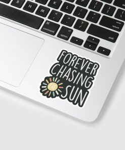 forever chasing sun