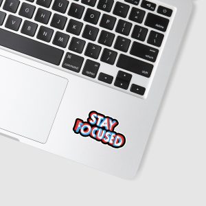 Stay Focused 6 stay focused