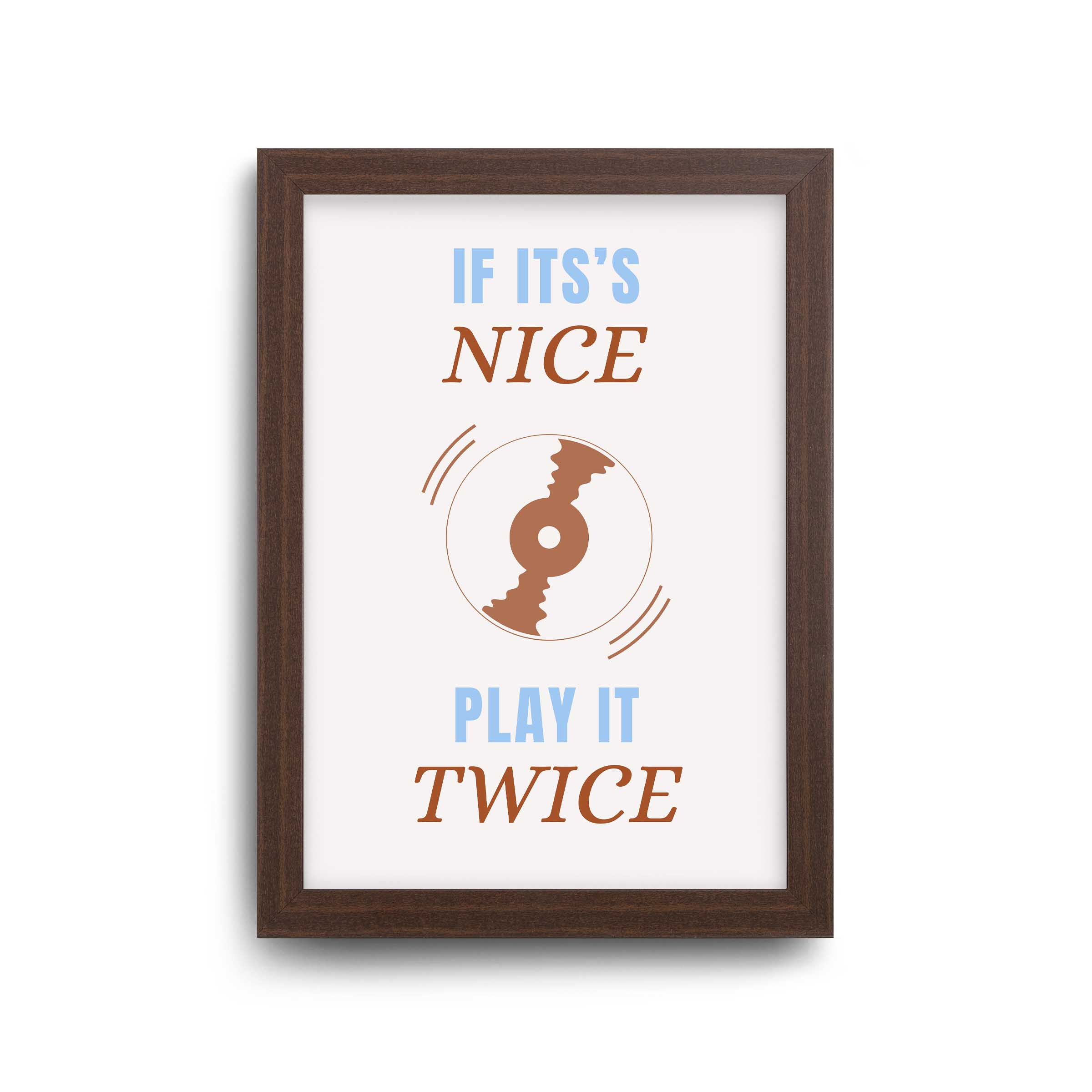 If Its's Nice, Play It Twice 4 if its nice . 2