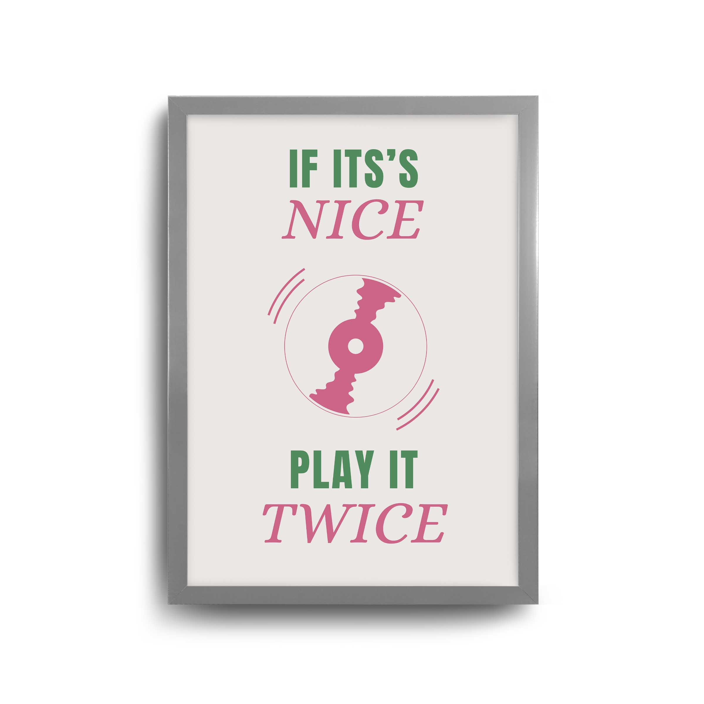 If Its's Nice, Play It Twice 3 if its nice . 3