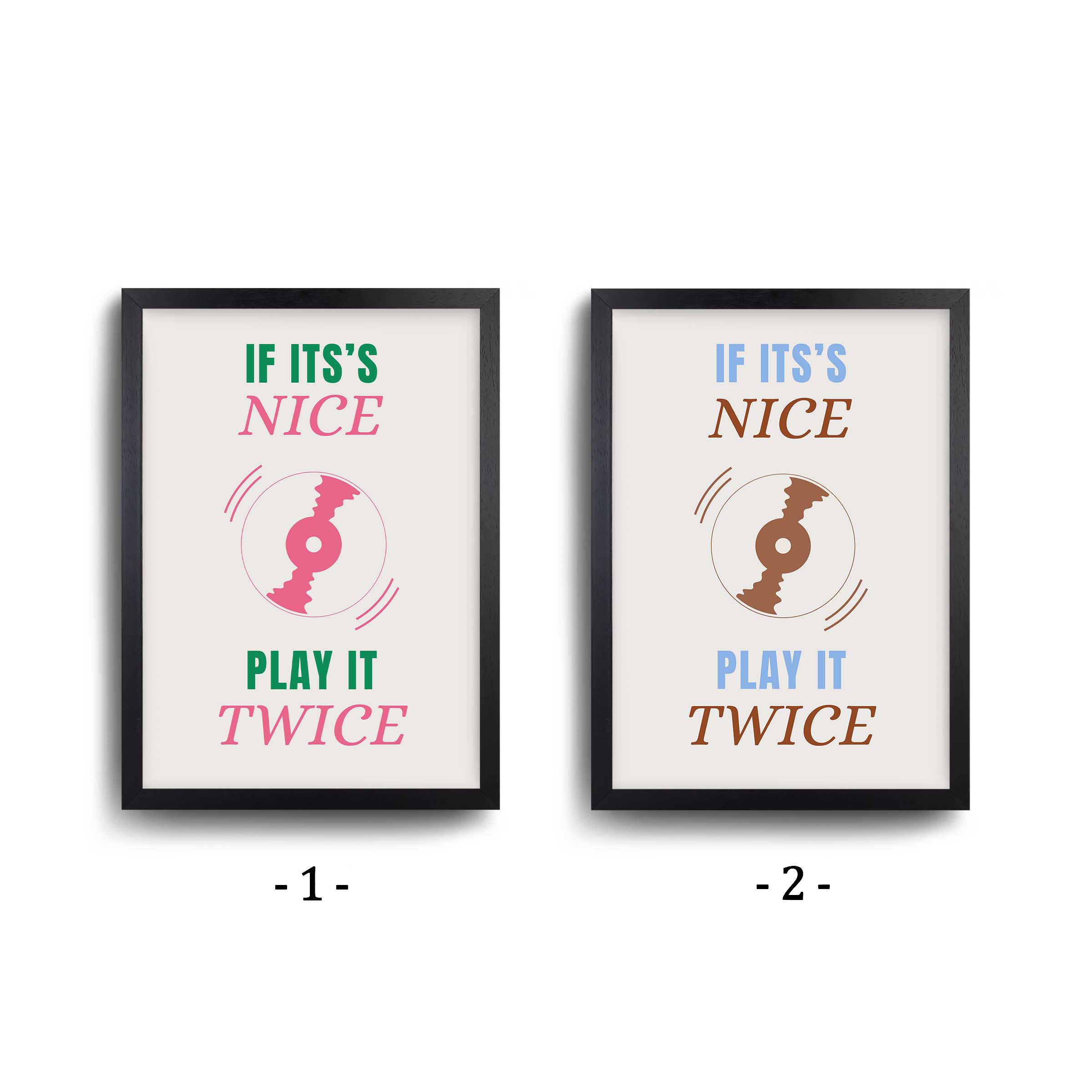 If Its's Nice, Play It Twice 5 if its nice . 4