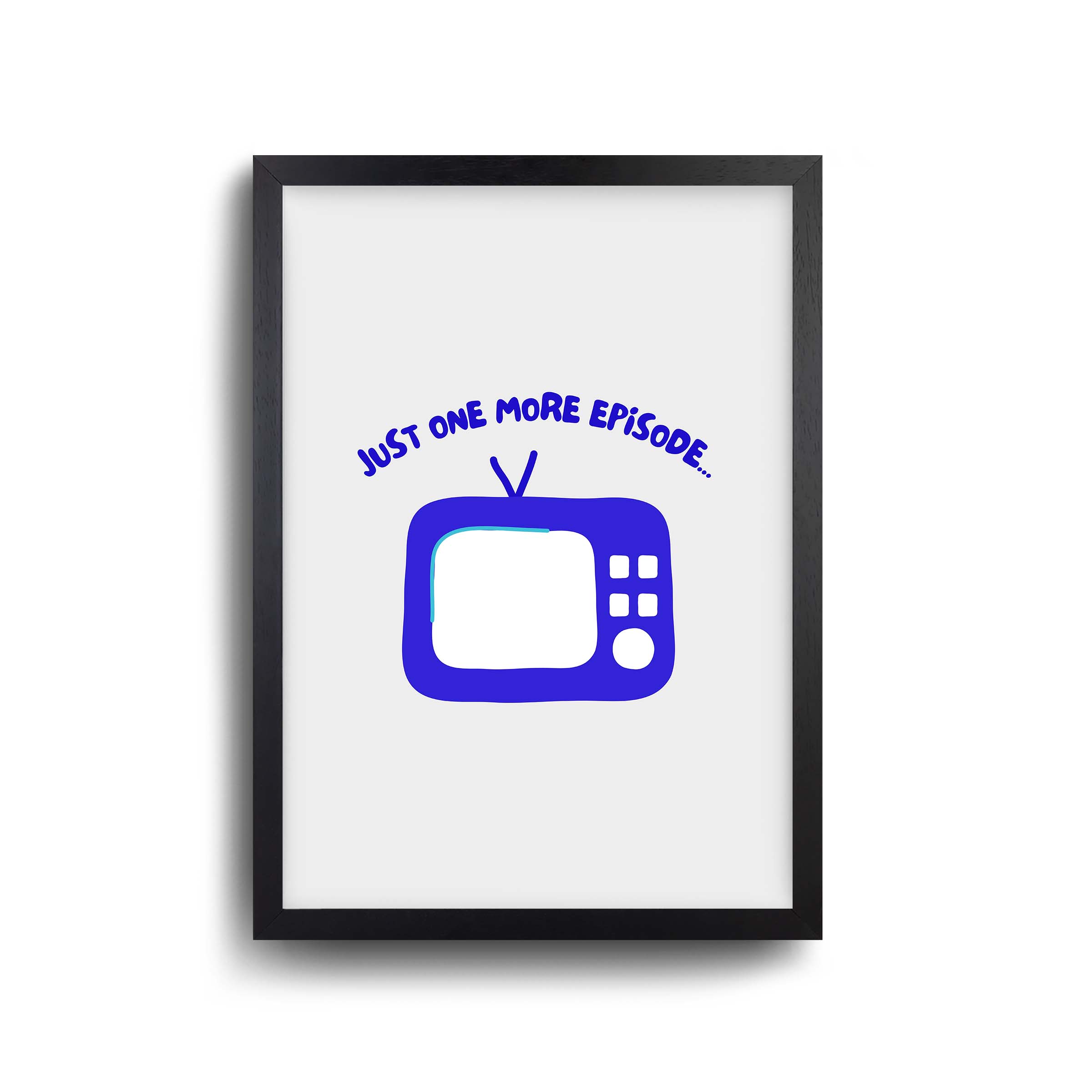 Just One More Episode 3 Just one more episode B