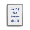 Living the Plan b S